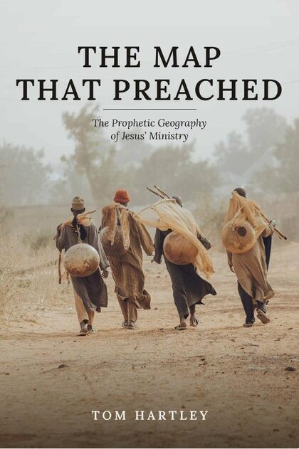 Book cover: The Map That Preached, by Tom Hartley
